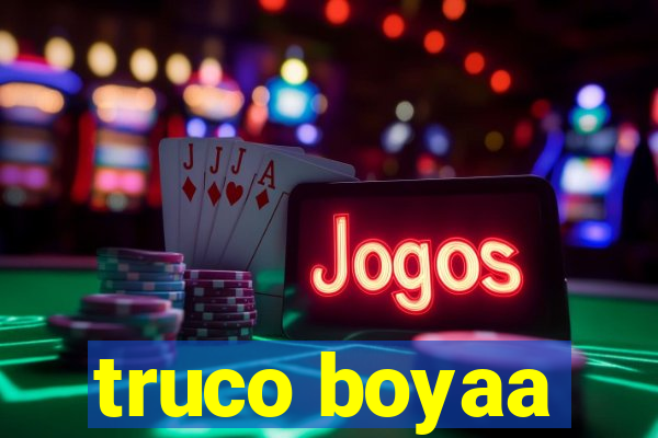 truco boyaa